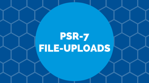 PSR-7 Standard  – Part 4 – File Uploads
